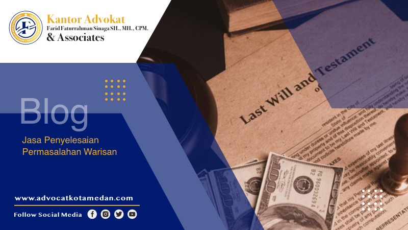 advocat kota medan - jasa penyelesaian masalah warisan