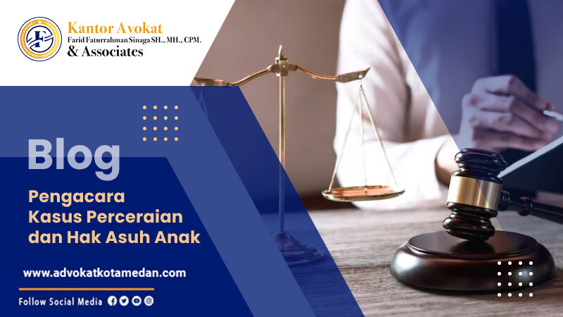 Pengacara Kasus Perceraian dan Hak Asuh Anak